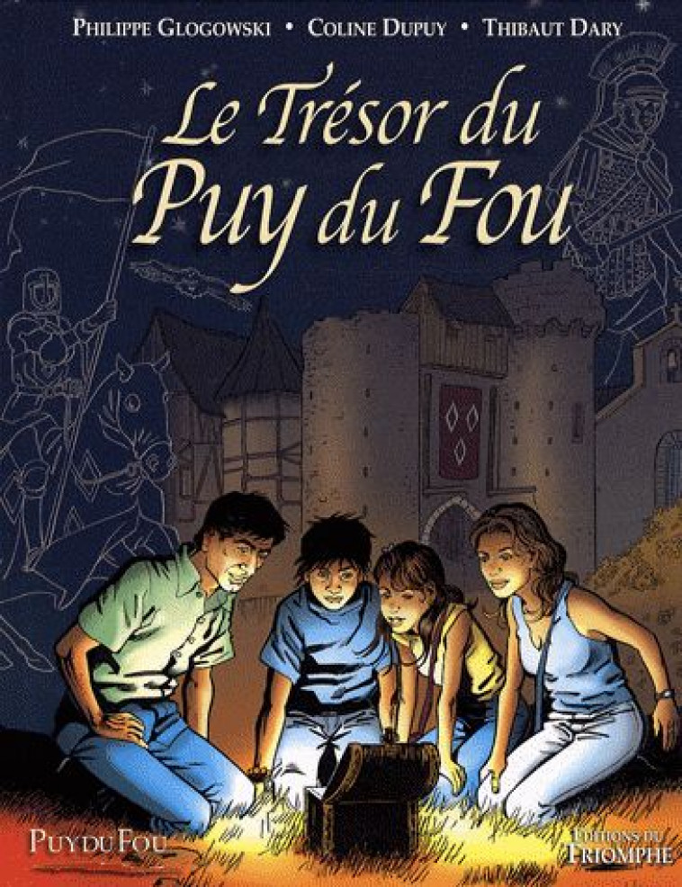 LE TRESOR DU PUY DU FOU TOME 1, TOME 1 - DARY/DUPUY/GLOGOWSKI - TRIOMPHE