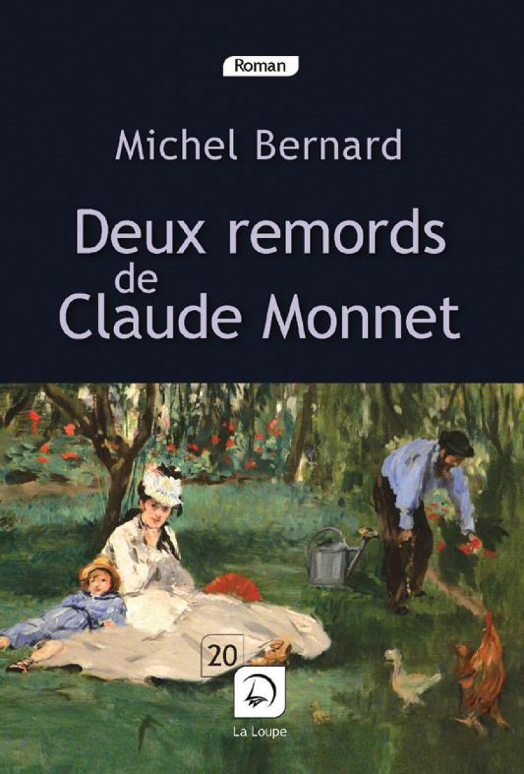 DEUX REMORDS DE CLAUDE MONET - BERNARD MICHEL - Ed. de la Loupe