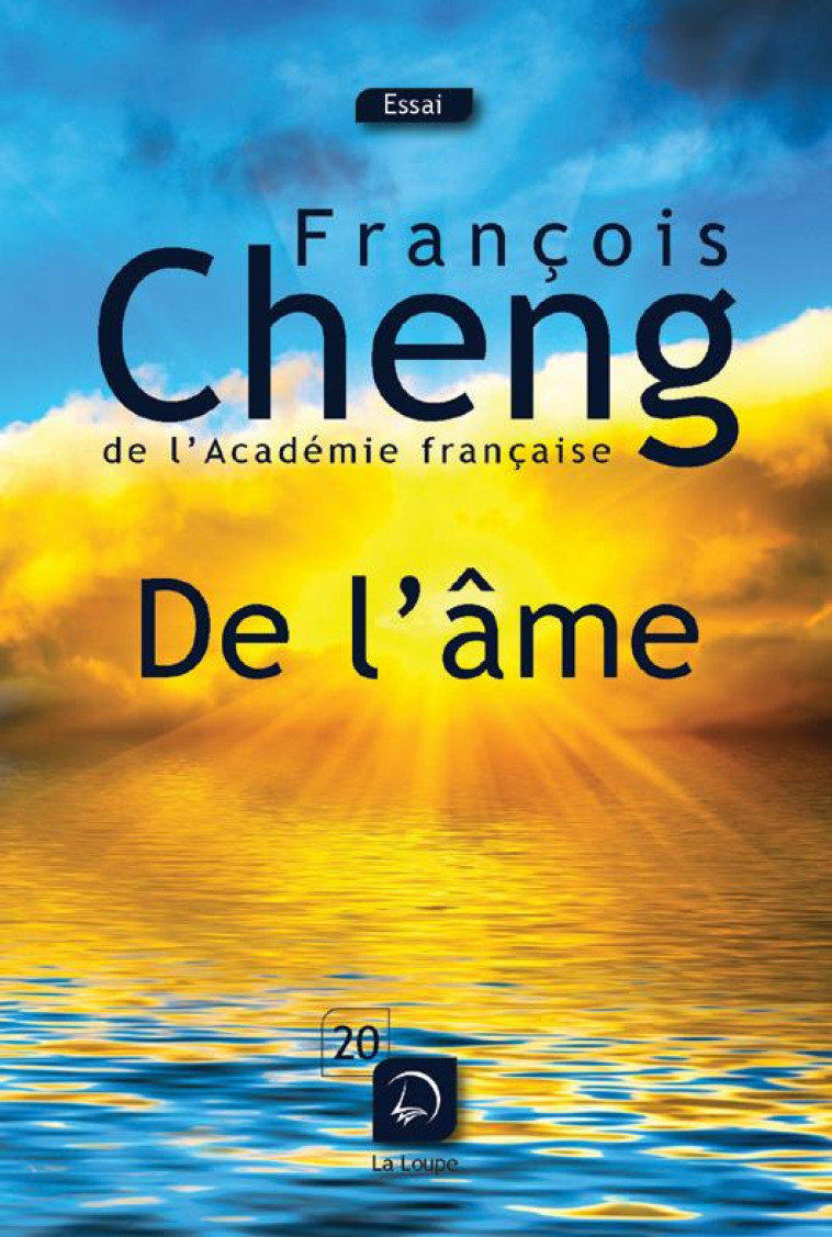 DE L-AME - CHENG FRANCOIS - Ed. de la Loupe