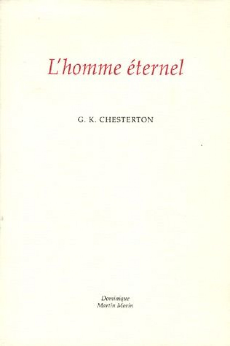 L HOMME ETERNEL - G.K.CHESTERTON - MARTIN MORIN