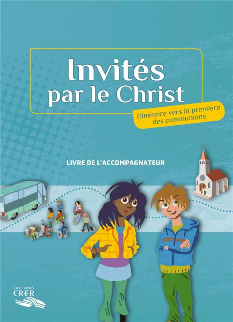 INVITES PAR LE CHRIST - ACCOMPAGNATEUR + DVD - LAPLANCHE - CRER