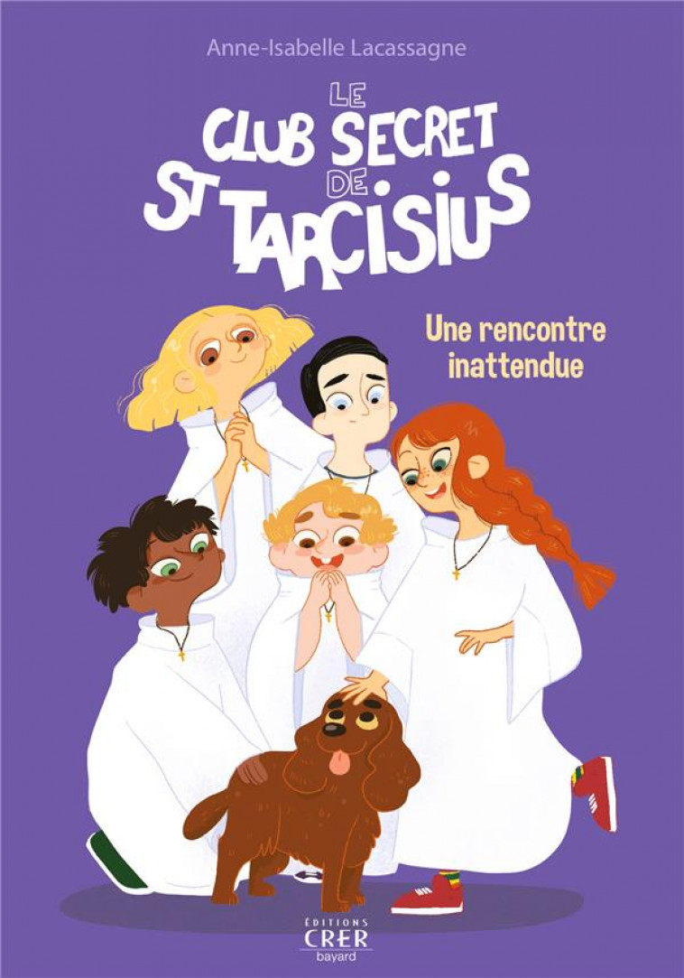 LE CLUB SECRET DE ST TARCISIUS - VOL  2 - UNE RENCONTRE INATTENDUE - OLIVIER/LACASSAGNE - CRER