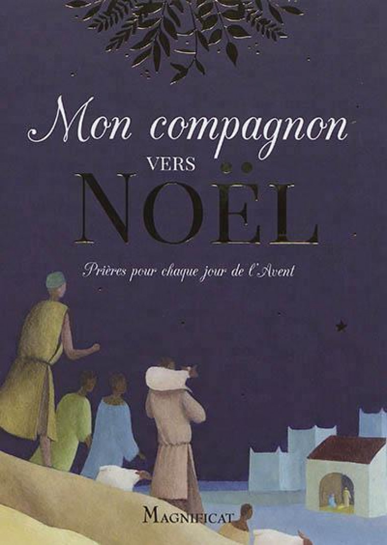 MON COMPAGNON VERS NOEL - XXX - MAGNIFICAT