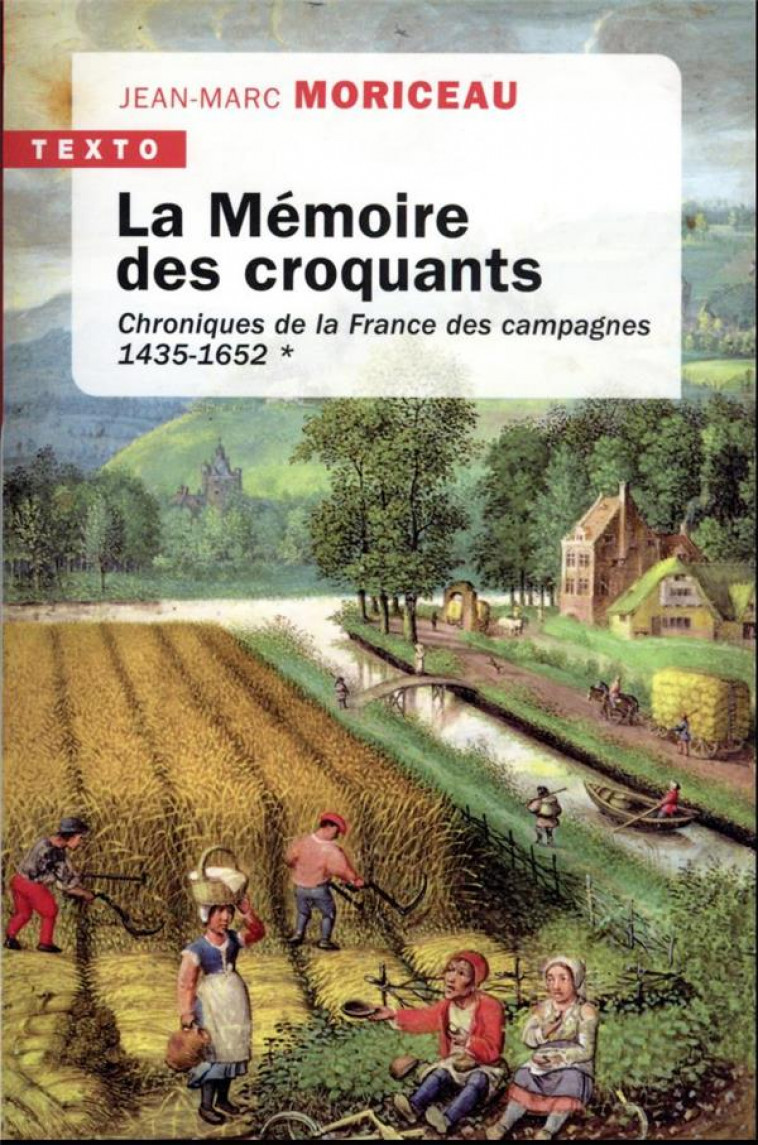 LA MEMOIRE DES CROQUANTS - VOL01 - CHRONIQUES DE LA FRANCE DES CAMPAGNES 1435-1652 - MORICEAU JEAN-MARC - TALLANDIER