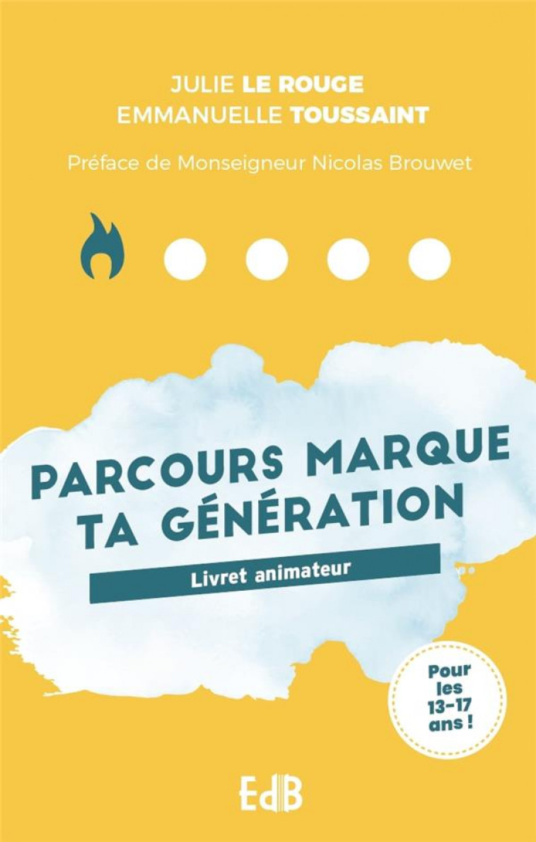 PARCOURS ANIMATEUR  MARQUE TA GENERATION - LE ROUGE/TOUSSAINT - BEATITUDES