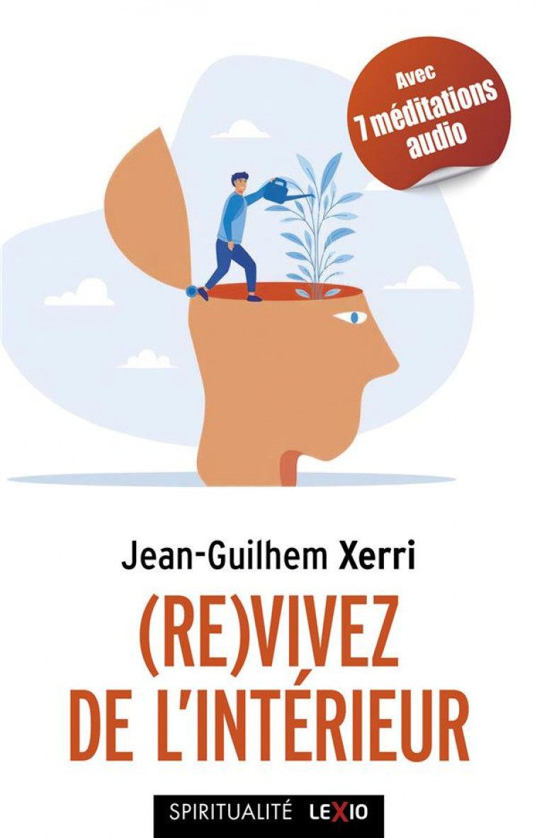 (RE)VIVEZ DE L-INTERIEUR - GUIDE PRATIQUE DE SAGESSE CONTEMPORAINE - XERRI JEAN-GUILHEM - CERF