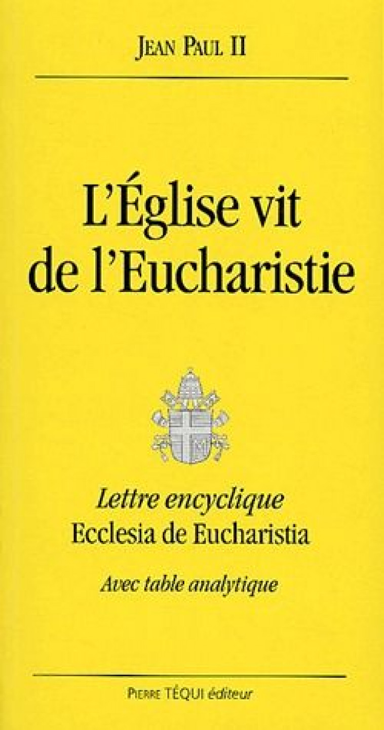 L'EGLISE VIT DE L'EUCHARISTIE - JEAN-PAUL II - TEQUI