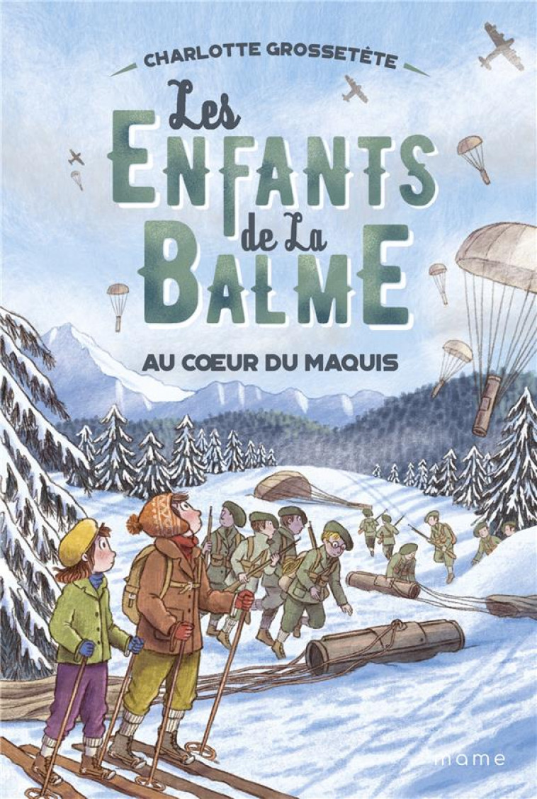 LES ENFANTS DE LA BALME TOME 5 : AU COEUR DU MAQUIS - GROSSETETE/CATALAN - MAME