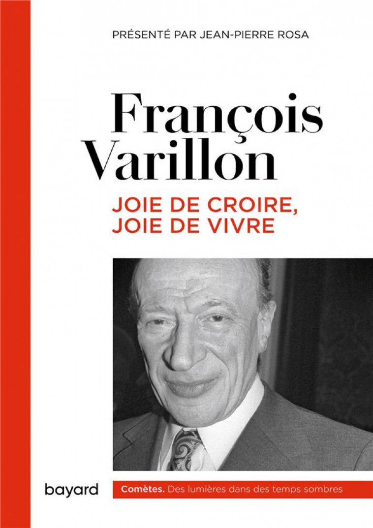 JOIE DE CROIRE, JOIE DE VIVRE - VARILLON, FRANCOIS - BAYARD CULTURE