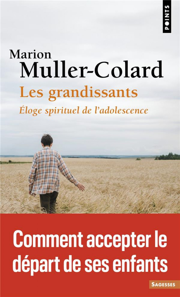 LES GRANDISSANTS : ELOGE SPIRITUEL DE L'ADOLESCENCE - MULLER-COLARD MARION - POINTS