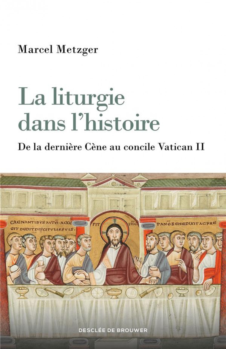 LA LITURGIE DANS L'HISTOIRE - METZGER MARCEL - Desclee De Brouwer