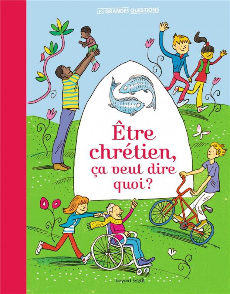 ETRE CHRETIEN, CA VEUT DIRE QUOI ? - JEANCOURT-GALIGNANI - BAYARD JEUNESSE