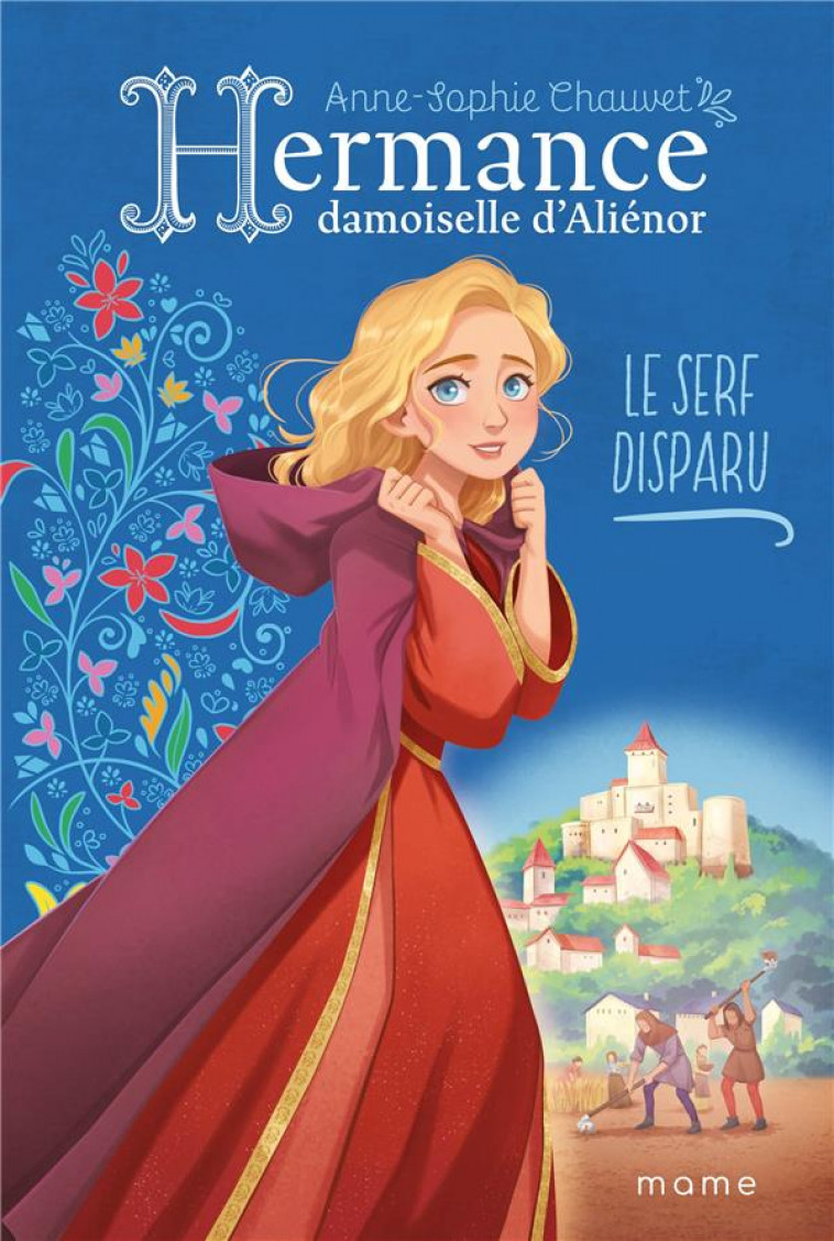 HERMANCE, DAMOISELLE D'ALIENOR TOME 1 : LE SERF DISPARU - CHAUVET/TAN - MAME