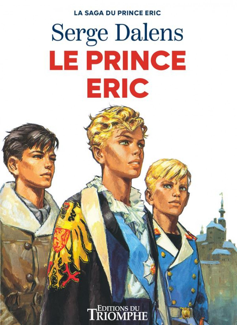 LA SAGA DU PRINCE ERIC - T02 - LE PRINCE ERIC - DALENS/JOUBERT - TRIOMPHE