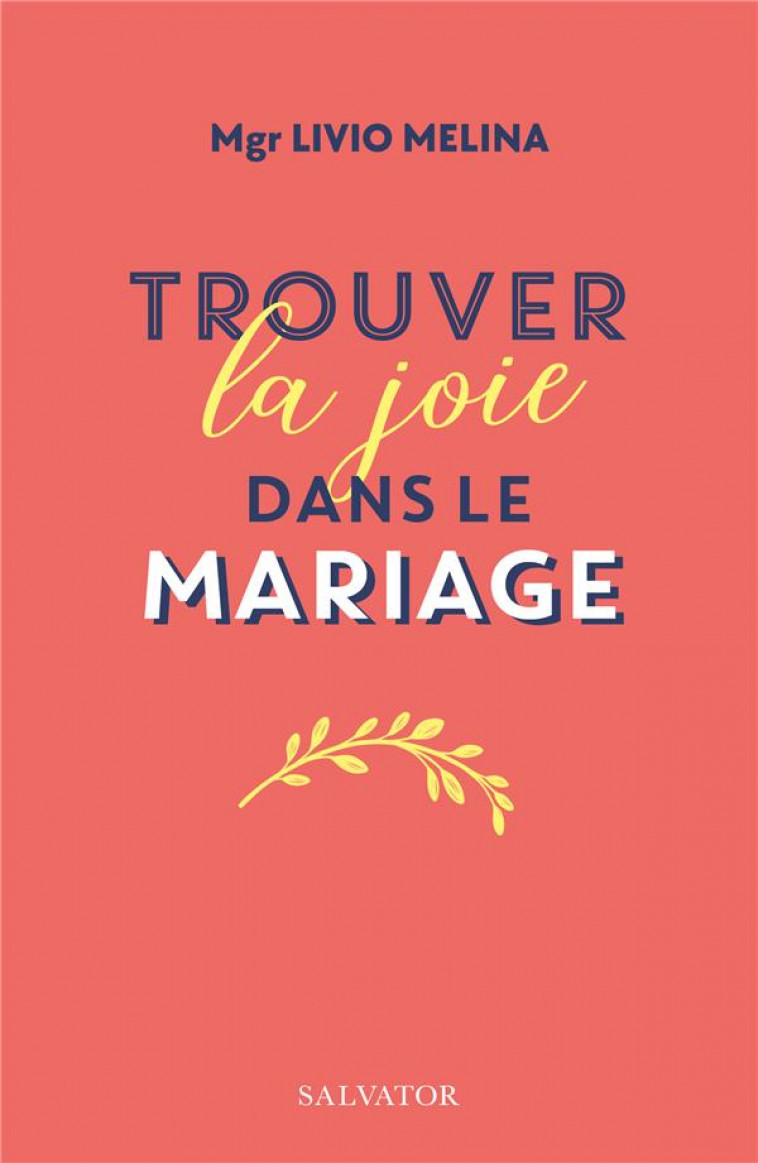 TROUVER LA JOIE DANS LE MARIAGE - MELINA LIVIO - SALVATOR