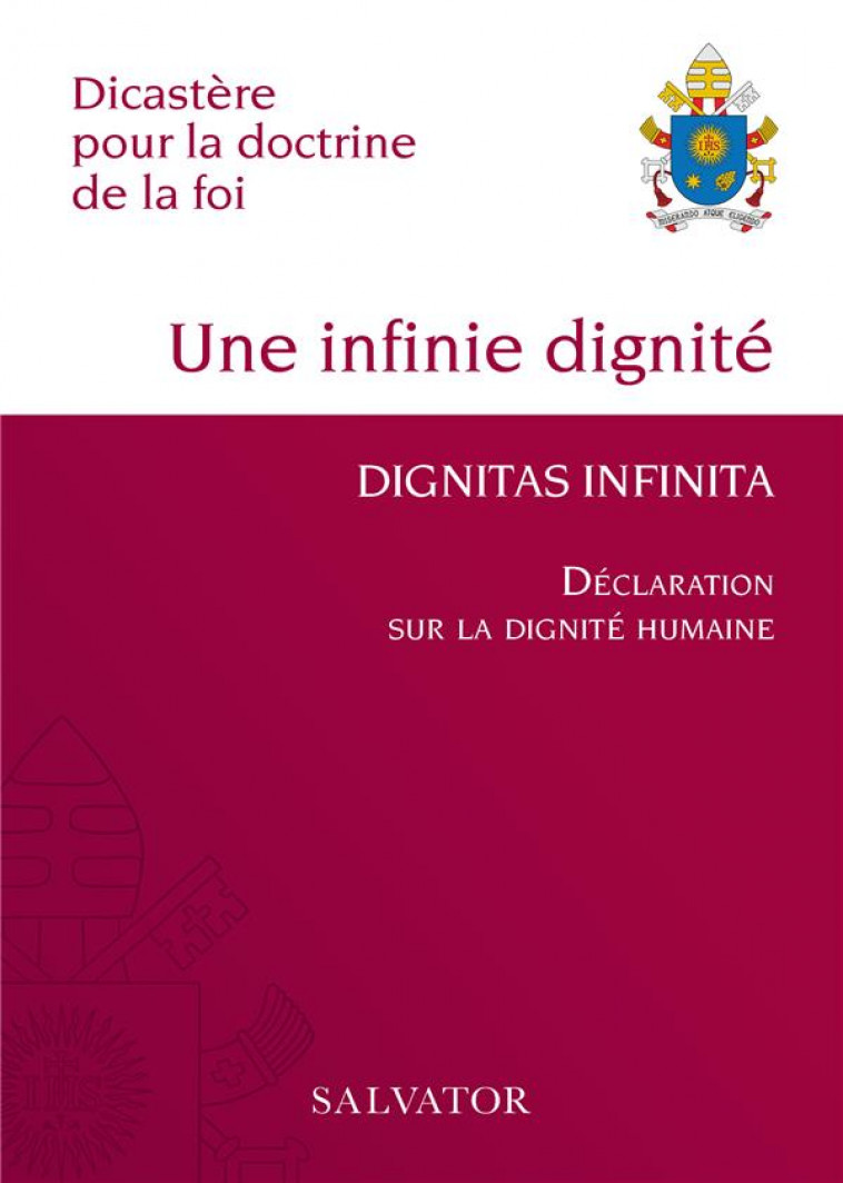 DIGNITAS INFINITA (UNE INFINIE DIGNITE) - DECLARATION SUR LA DIGNITE HUMAINE - FERNANDEZ - SALVATOR