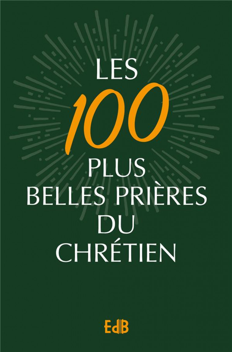 LES 100 PLUS BELLES PRIERES DU CHRETIEN - SR GENEVIEVE DE LIM - BEATITUDES