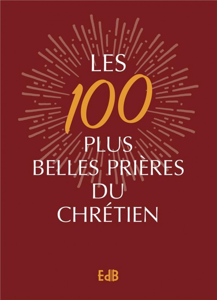 LES 100 PLUS BELLES PRIERES DU CHRETIEN - SR GENEVIEVE DE LIM - BEATITUDES