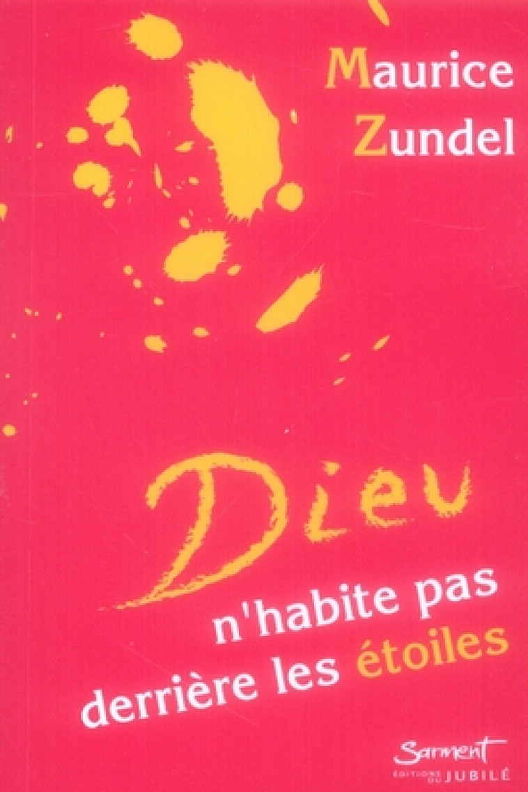 DIEU N'HABITE PAS DERRIERE LES ETOILES - ZUNDEL MAURICE - JUBILE