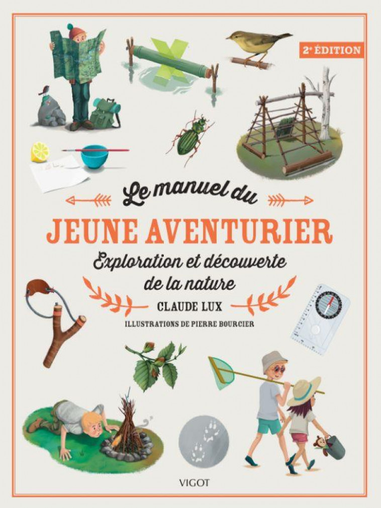 LE MANUEL DU JEUNE AVENTURIER : EXPLORATION ET DECOUVERTE DE LA NATURE (2E EDITION) - LUX CLAUDE - VIGOT