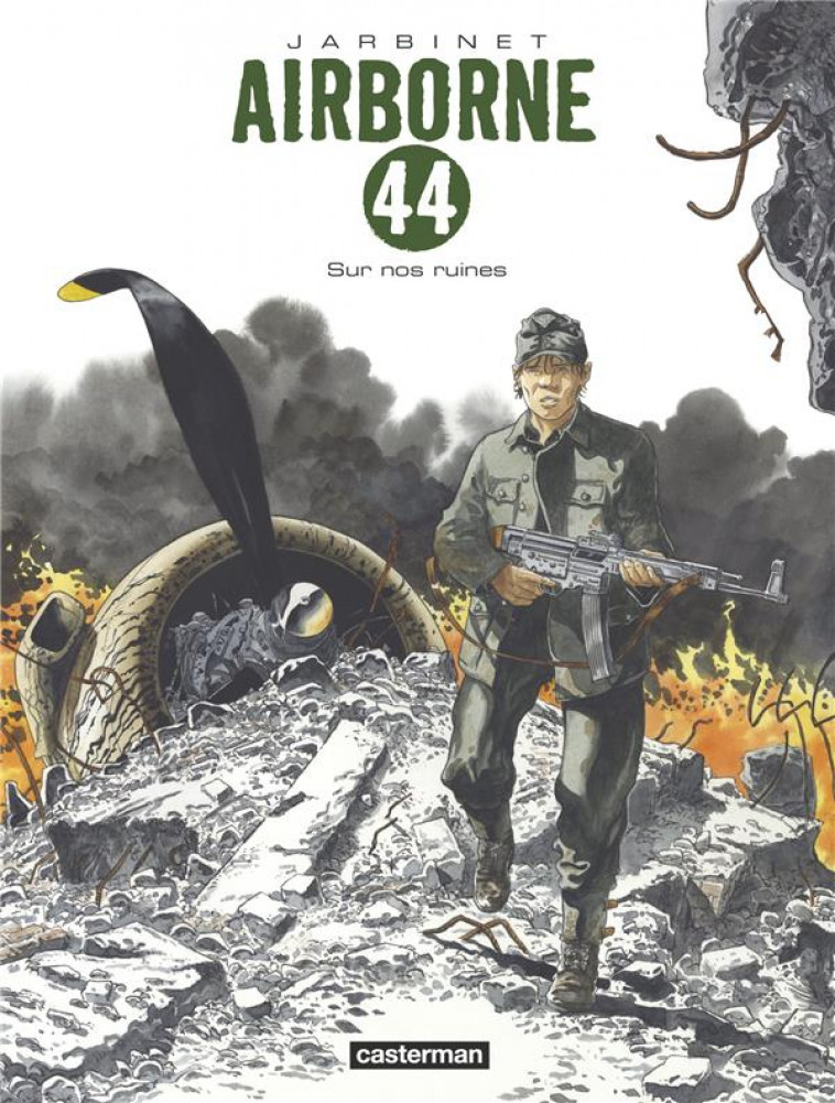 AIRBORNE 44 TOME 8 : SUR NOS RUINES - JARBINET - CASTERMAN