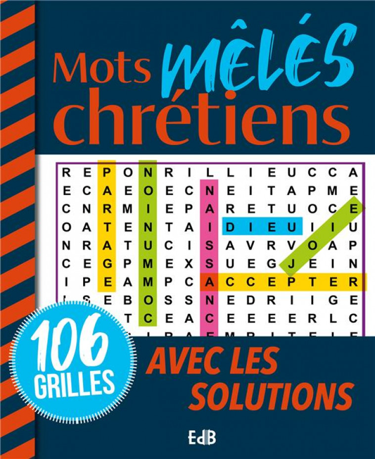 MOTS MELES CHRETIENS : 106 GRILLES AVEC LES SOLUTIONS - PAULY - BEATITUDES