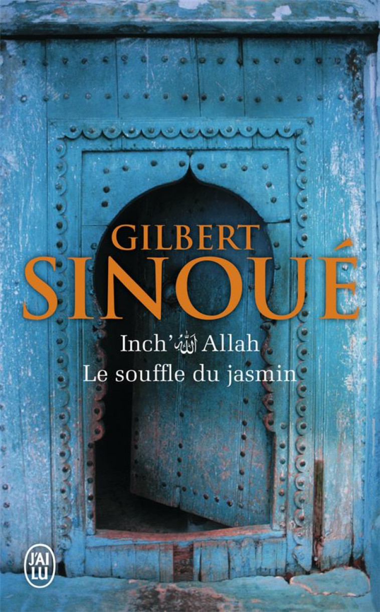 INCH'ALLAH TOME 1 : LE SOUFFLE DU JASMIN - SINOUE GILBERT - J'AI LU