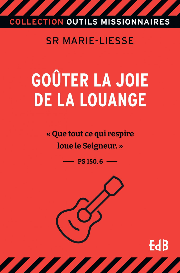 Goûter la joie de la louange - Bigot Marie-Liesse - BEATITUDES