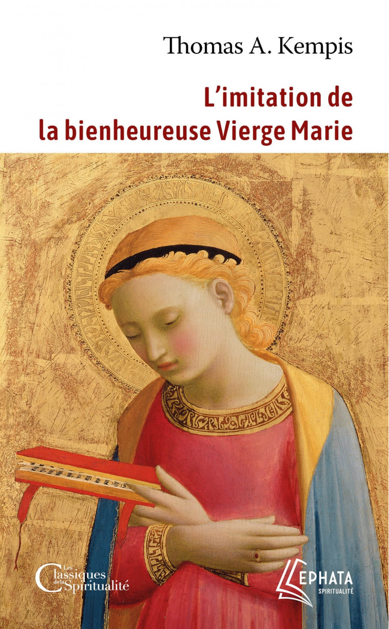 L'imitation de la bienheureuse Vierge Marie - Thomas A Kempis Thomas A Kempis, Albin de Cigala Célestin, THOMAS A KEMPIS  - EPHATA