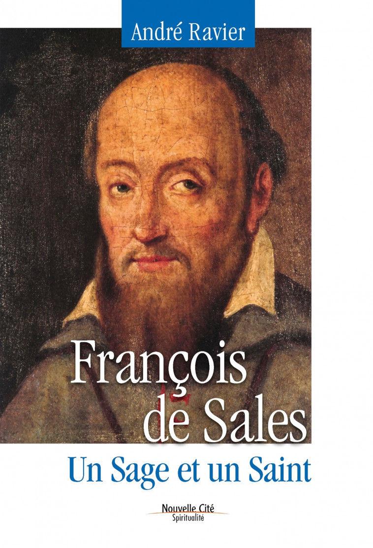 François de Sales - Ravier André - NOUVELLE CITE