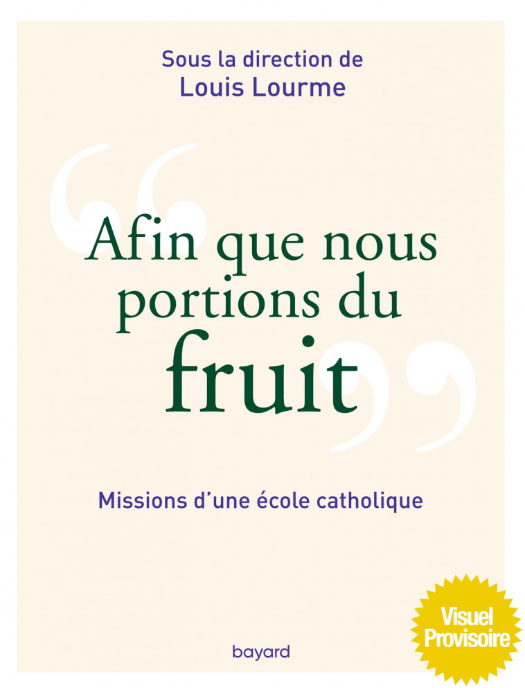 Afin que nous portions du fruit - Pommiers Matthieu, Guillin Christelle, Pommiers Isabelle, Lourme Louis, Moog François, Durand Marie-Laure, Thiébaut Véronique, Gauthier André Pierre André Pierre - BAYARD ADULTE