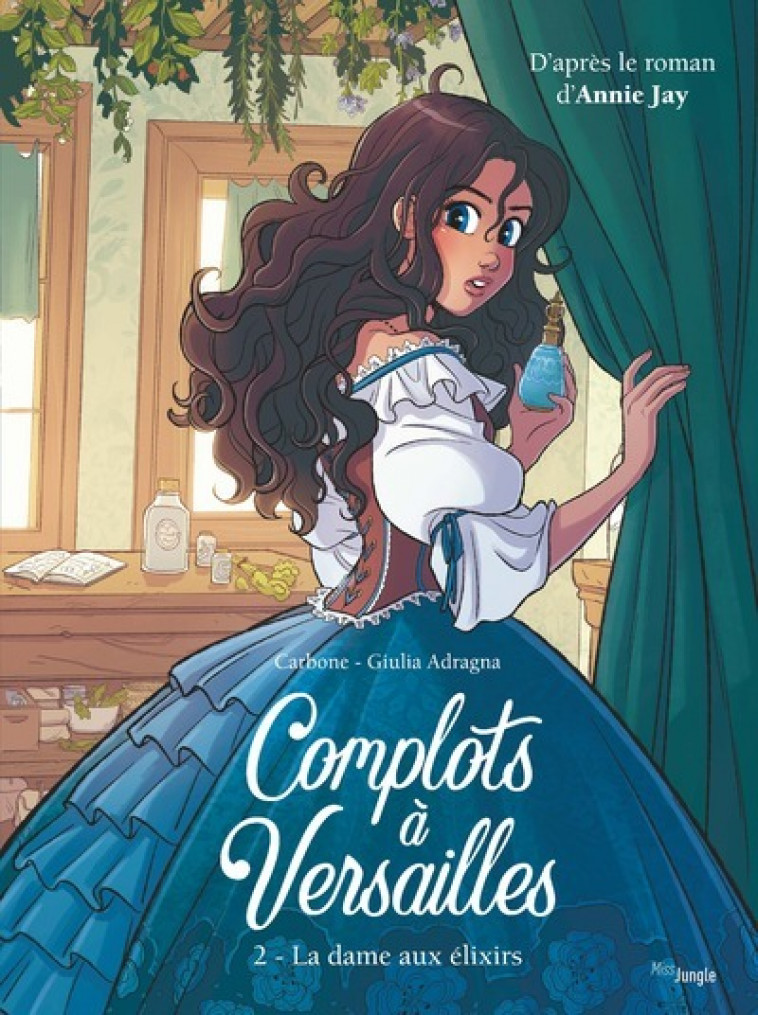 Complots à Versailles - Tome 2 La dame aux élixirs - Carbone Carbone, Jay Annie, Adragna Giulia, Carbone  - JUNGLE