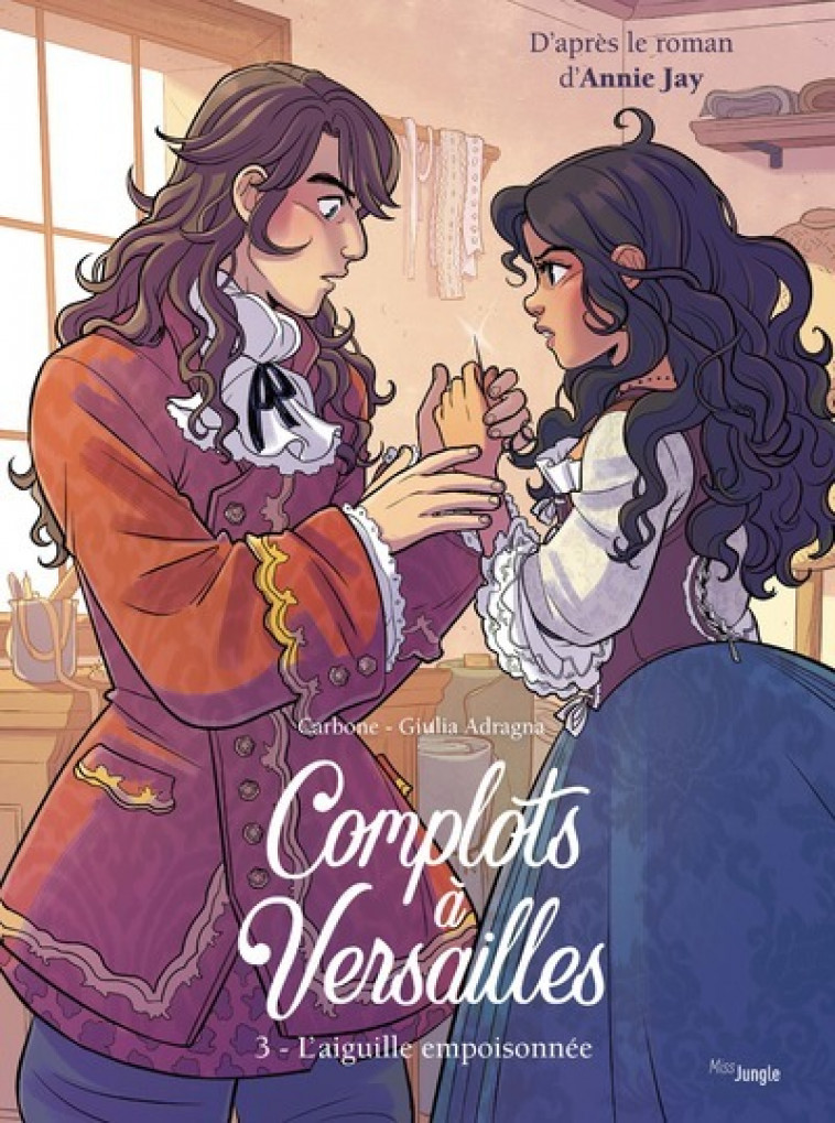 Complots à Versailles - Tome 3 L'Aiguille empoisonée - Carbone Carbone, Jay Annie, Adragna Giulia, Carbone  - JUNGLE