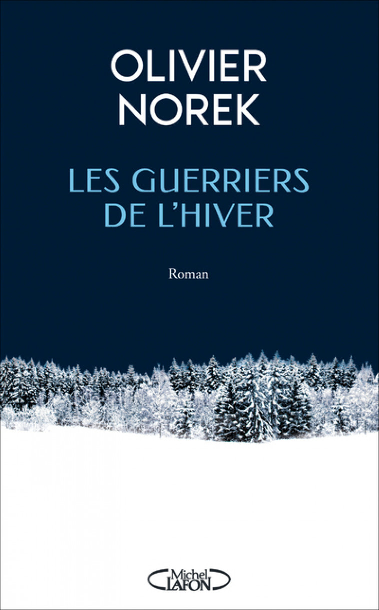 Les Guerriers de l'Hiver - Olivier Norek - MICHEL LAFON