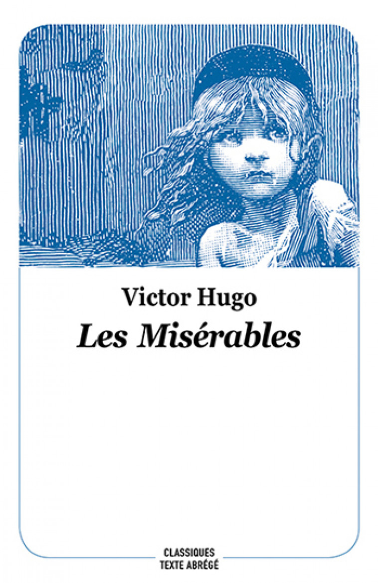 Les Misérables -  HUGO Victor, Victor Hugo, Marie-Hélène Sabard, Émile Bayard - EDL