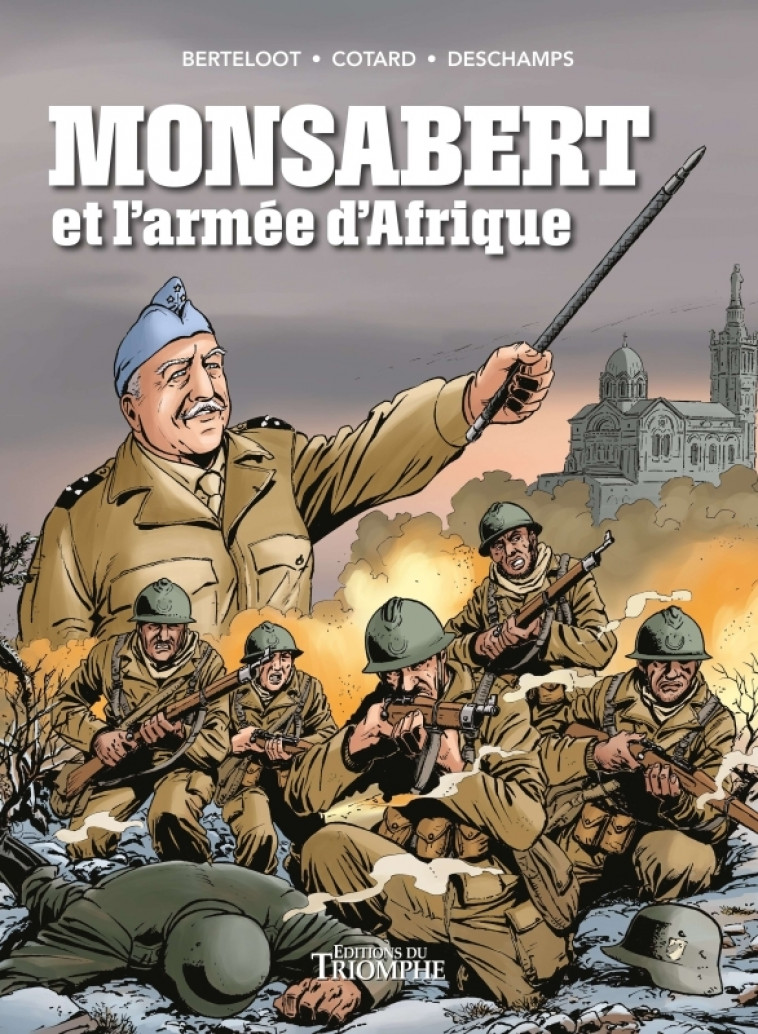 Monsabert et l'armée d'Afrique - Patrick Deschamps, Guillaume Berteloot - TRIOMPHE