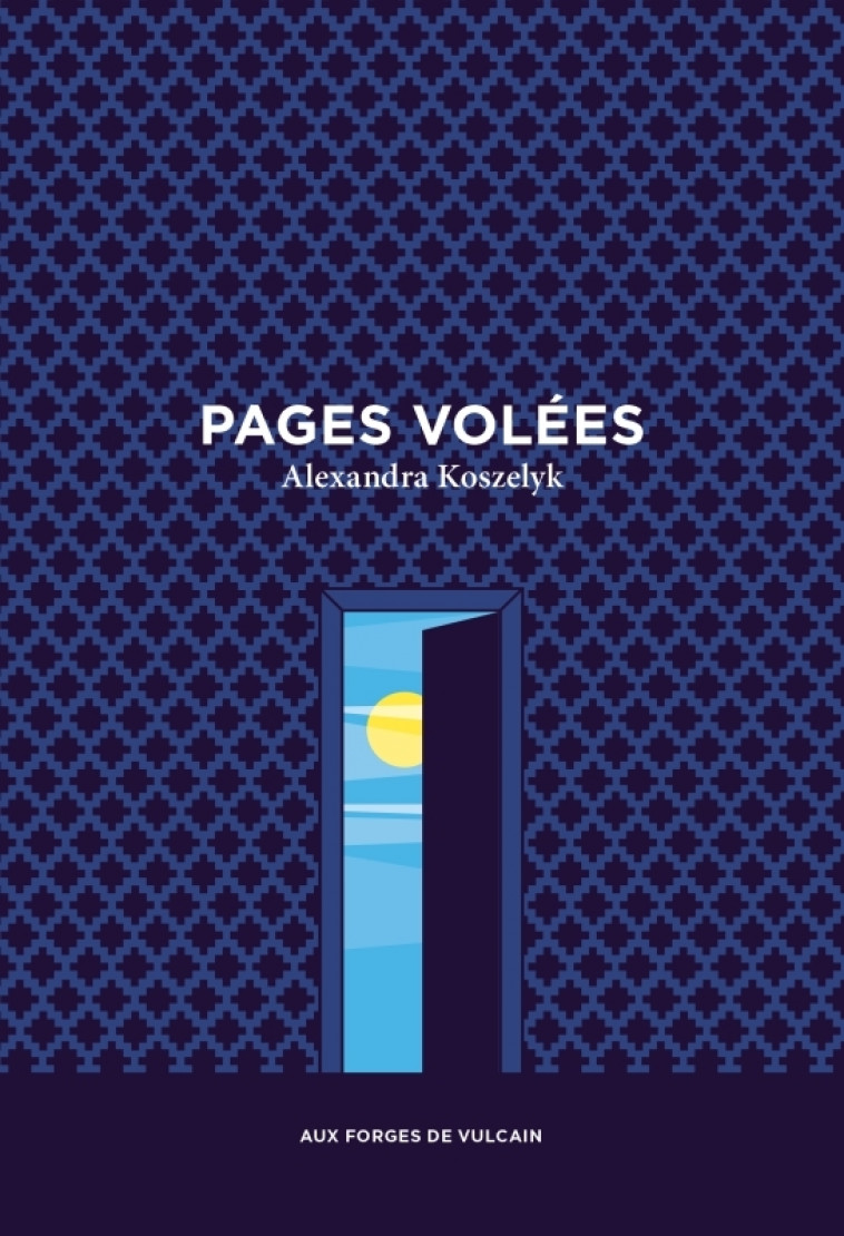 Pages volées - Alexandra Koszelyk - FORGES VULCAIN