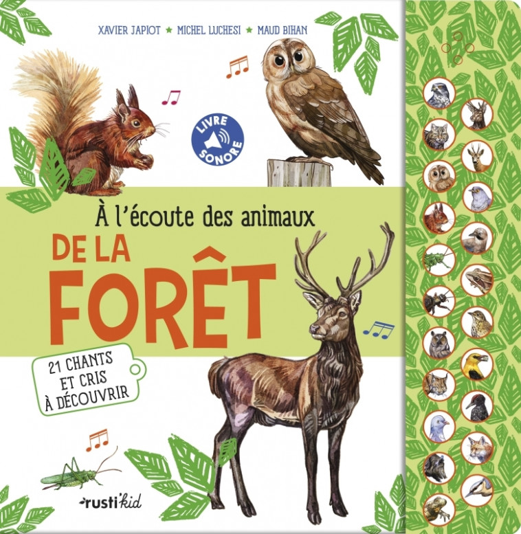 A l'écoute des animaux de la forêt - Xavier Japiot, Michel Luchesi, Maud Bihan - RUSTI KID