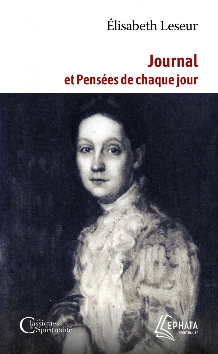 Journal et pensées de chaque jour - Elisabeth Leseur, Eric de Clermont-Tonnerre - EPHATA