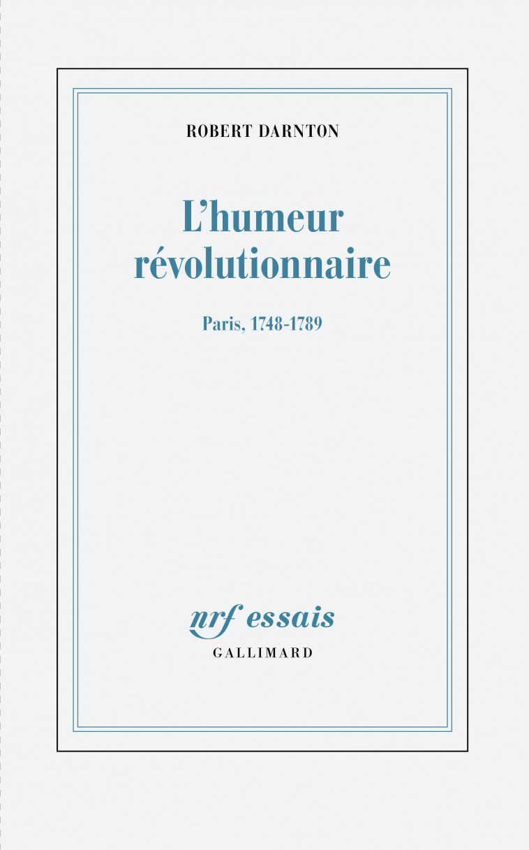 L'humeur révolutionnaire - Robert Darnton, Hélène Borraz - GALLIMARD