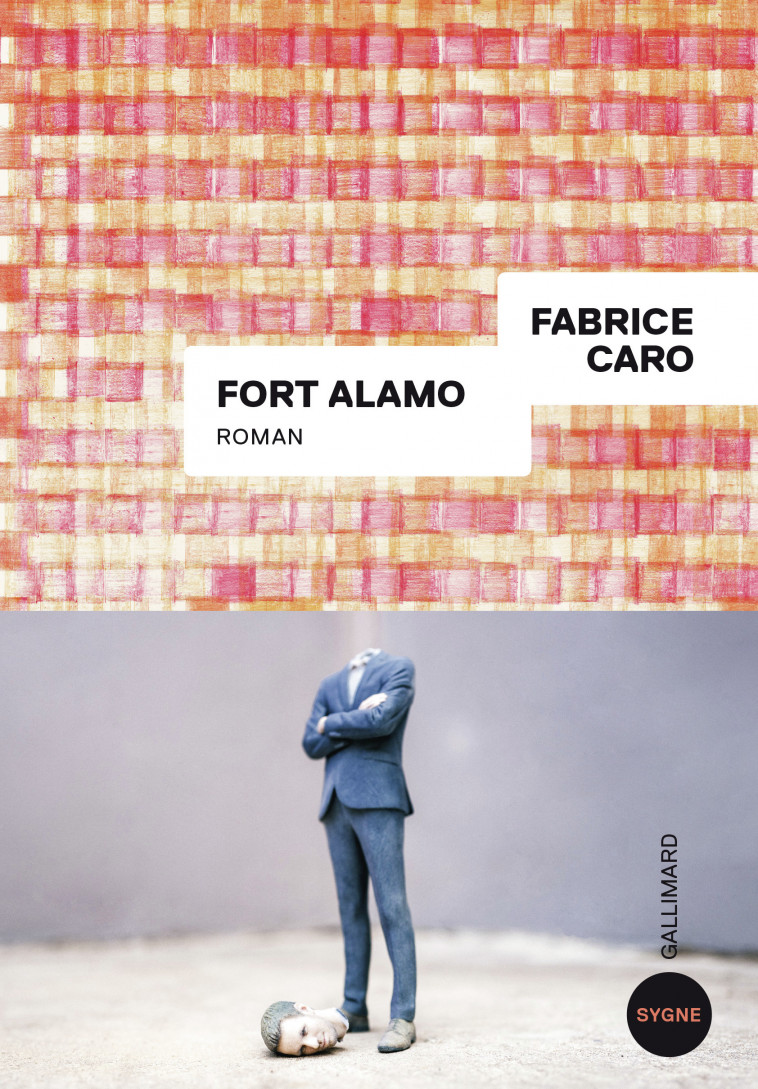 FORT ALAMO - FABRICE CARO - GALLIMARD