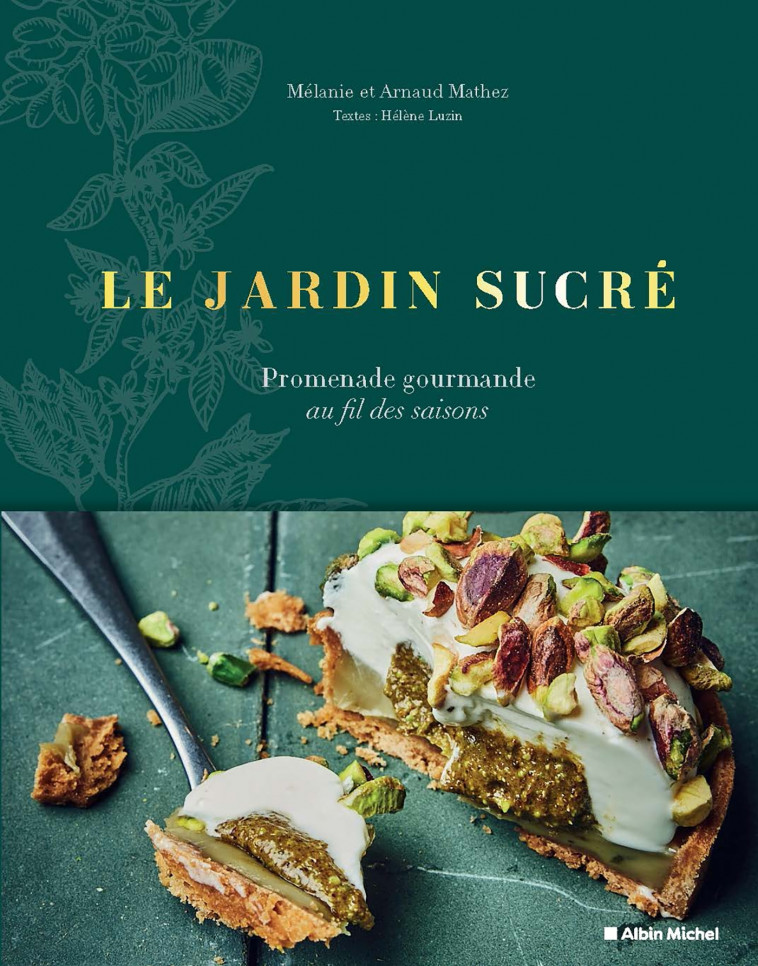 Le Jardin sucré - Mélanie Mathez, Arnaud Mathez, Hélène Luzin - ALBIN MICHEL