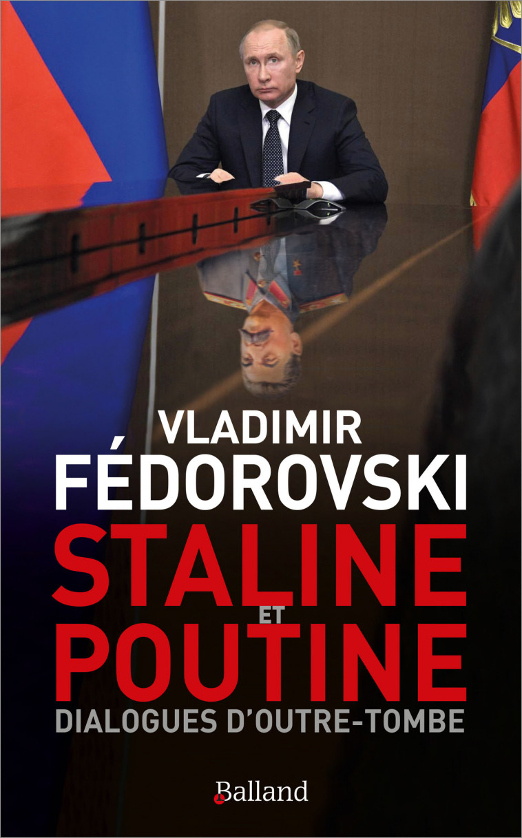 Staline & Poutine : Dialogues d'outre-tombe - Vladimir Fédorovski - BALLAND