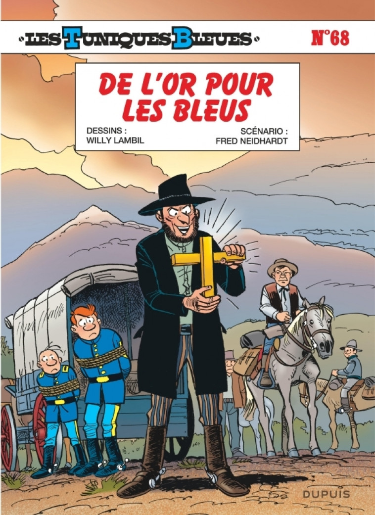 Les Tuniques Bleues - Tome 68 - De l or pour les Bleus -  Fred Neidhardt,  Lambil - DUPUIS