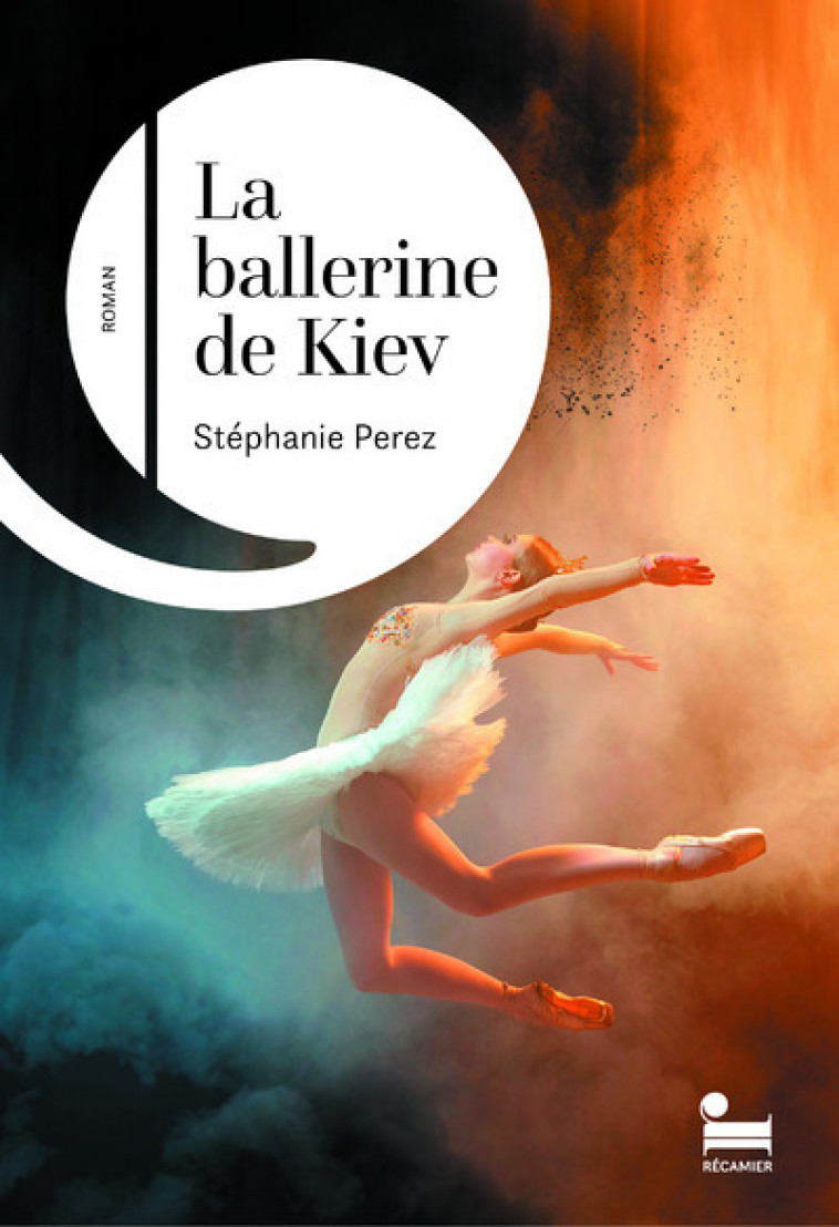 La ballerine de Kiev - Stéphanie Perez - RECAMIER