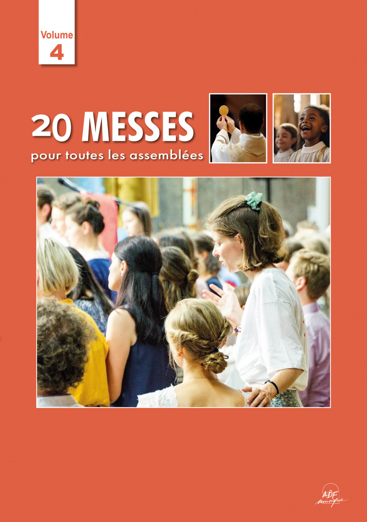 Livret de partitions - Messes pour toutes les assemblées vol 4 -   - ADF MUSIQUE