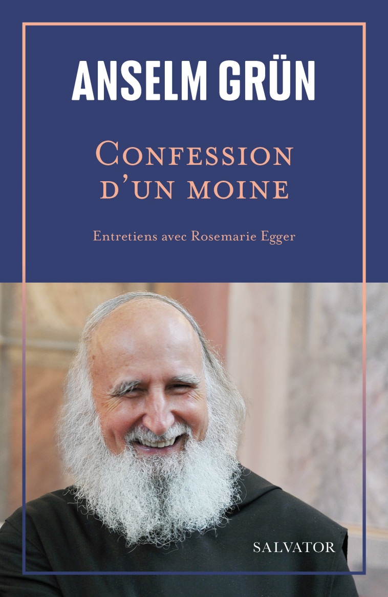 Confession d'un moine - Anselm Grün, Rosemarie Egger - SALVATOR