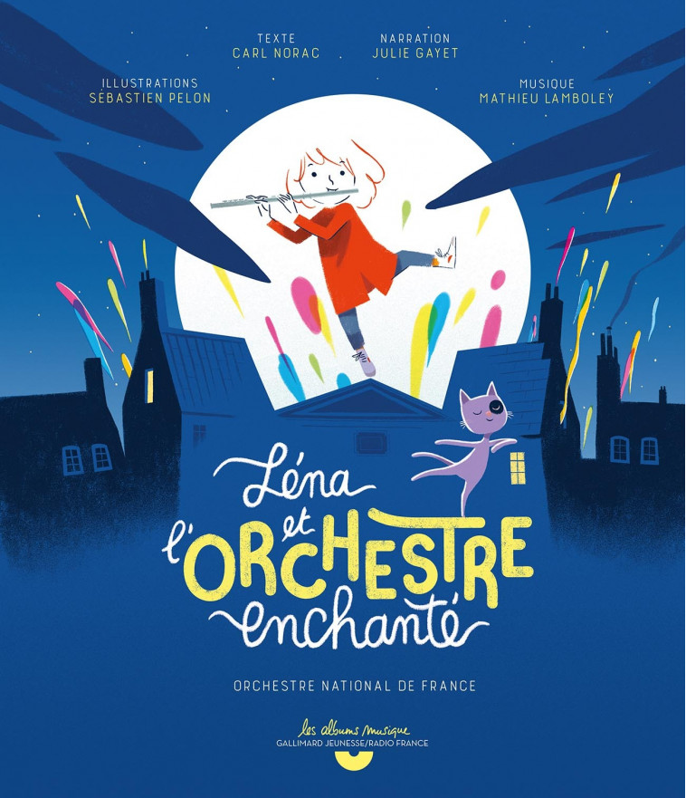 Léna et l'orchestre enchanté - Carl Norac, Sébastien Pelon, Julie Gayet - GALLIMARD JEUNE