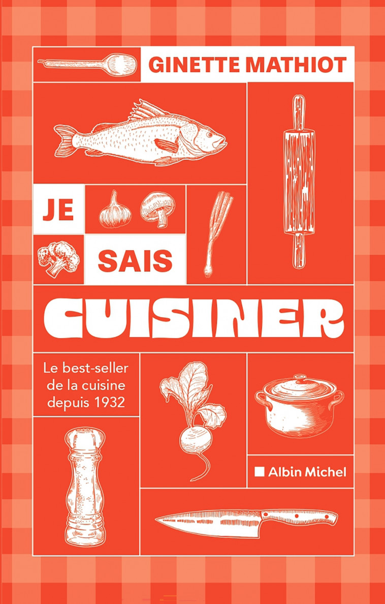 Je sais cuisiner (Ed.2024) - Ginette Mathiot - ALBIN MICHEL