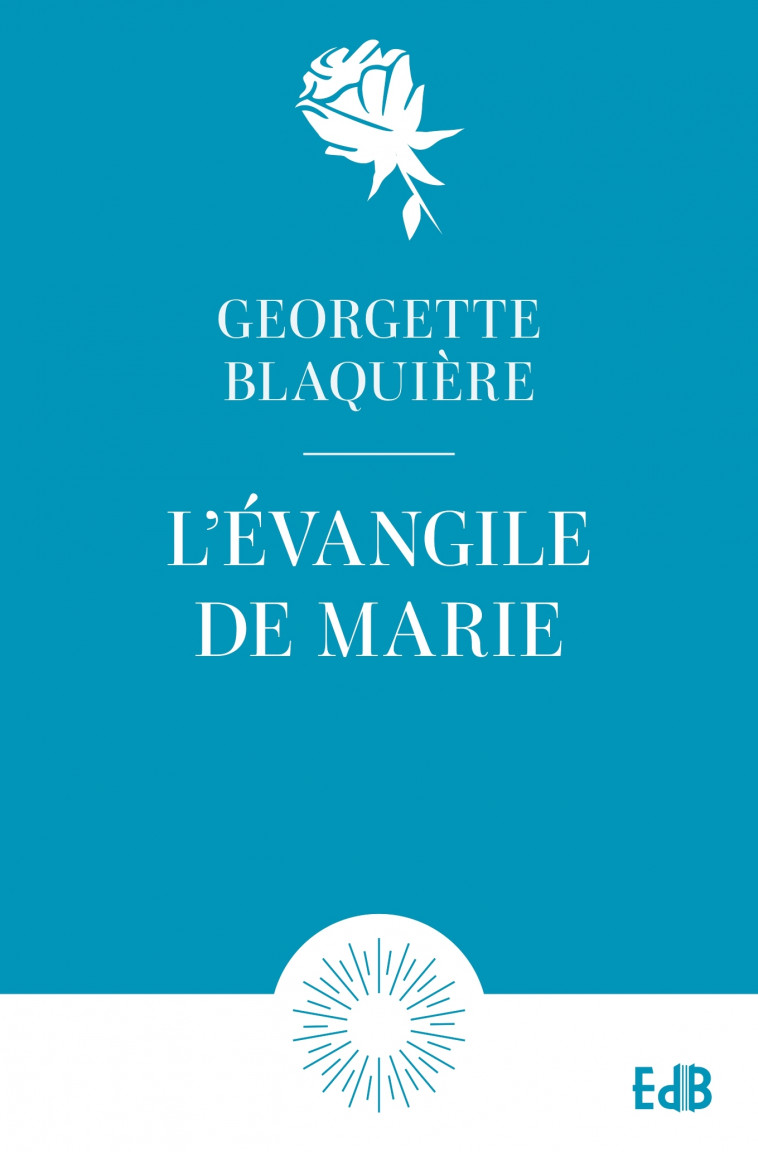 L'évangile de Marie - Poche - Georgette BLAQUIERE,  BLAQUIERE GEORGETTE - BEATITUDES